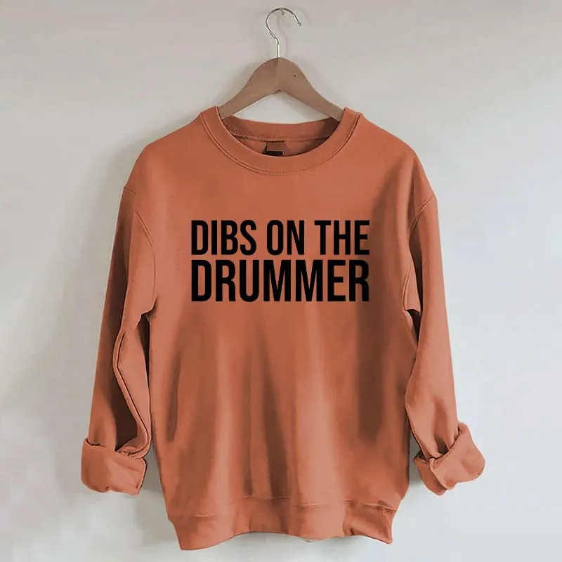 Dibs On The Drummer Sweatshirt