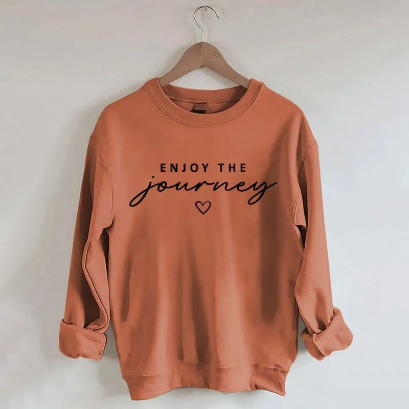Enjoy The Journey Sweatshirt