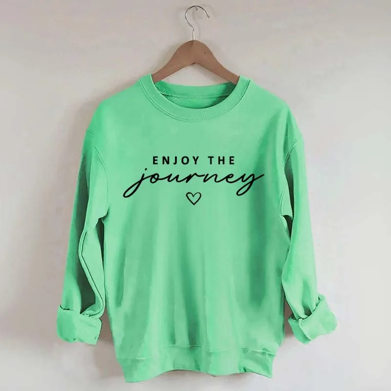 Enjoy The Journey Sweatshirt