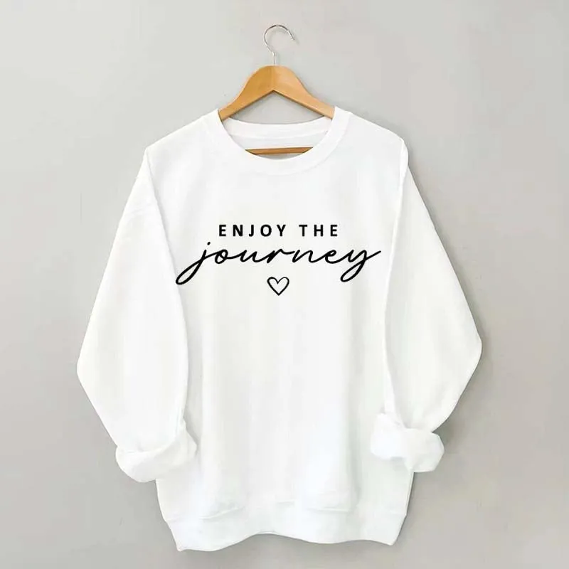 Enjoy The Journey Sweatshirt