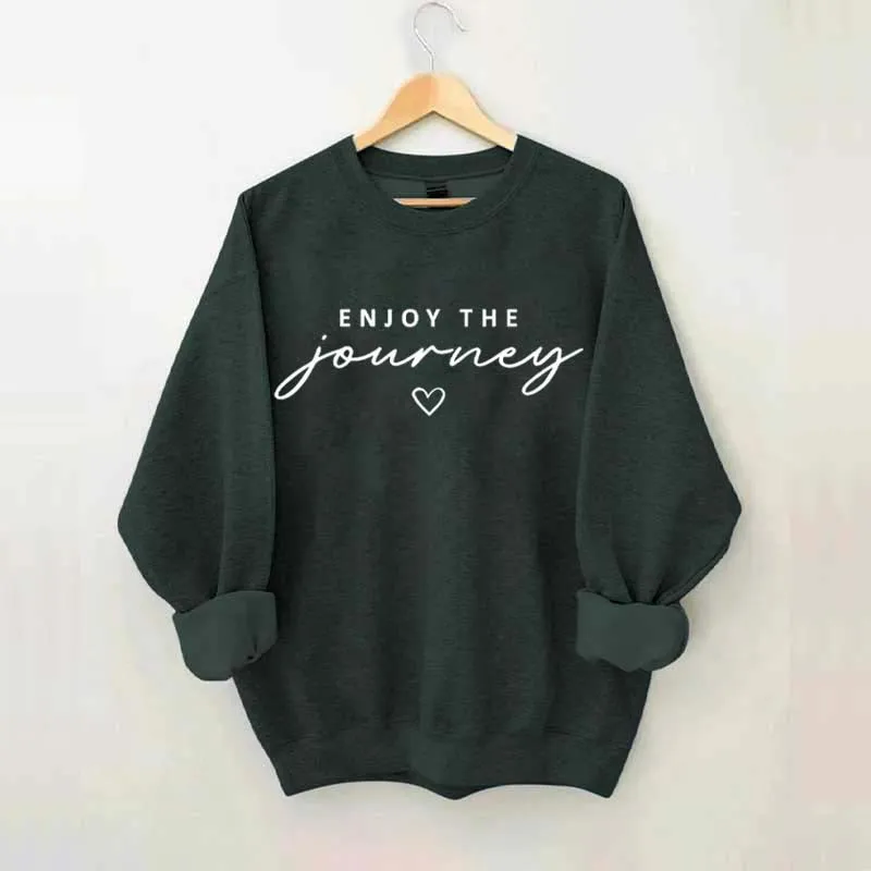 Enjoy The Journey Sweatshirt