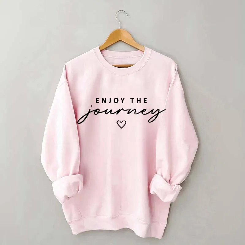 Enjoy The Journey Sweatshirt